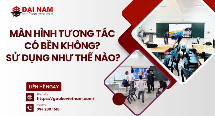 màn hình tương tác có bền không?